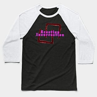 Erection Insurrection Baseball T-Shirt